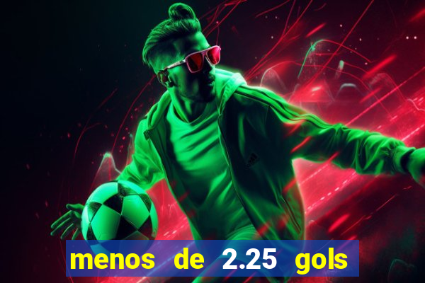 menos de 2.25 gols o que significa